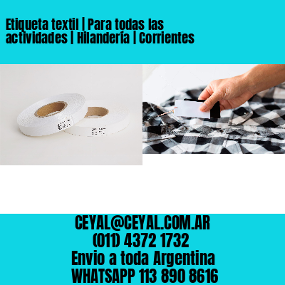 Etiqueta textil | Para todas las actividades | Hilandería | Corrientes