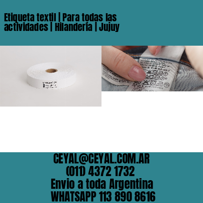 Etiqueta textil | Para todas las actividades | Hilandería | Jujuy