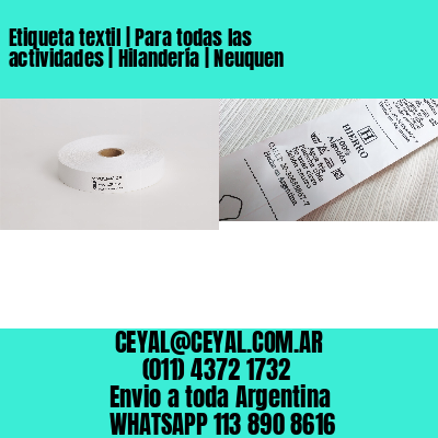 Etiqueta textil | Para todas las actividades | Hilandería | Neuquen