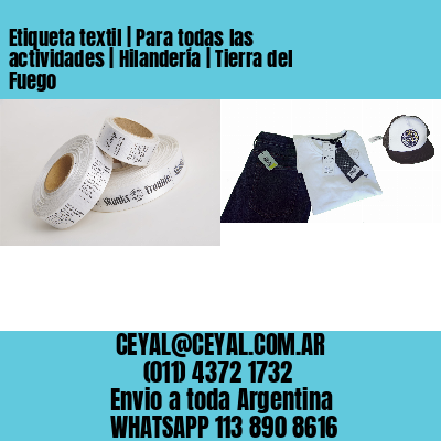 Etiqueta textil | Para todas las actividades | Hilandería | Tierra del Fuego