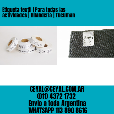 Etiqueta textil | Para todas las actividades | Hilandería | Tucuman