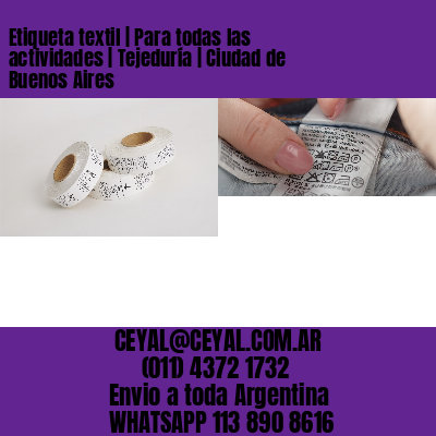 Etiqueta textil | Para todas las actividades | Tejeduría | Ciudad de Buenos Aires