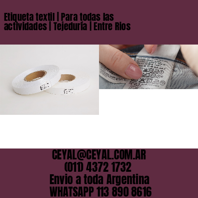 Etiqueta textil | Para todas las actividades | Tejeduría | Entre Rios