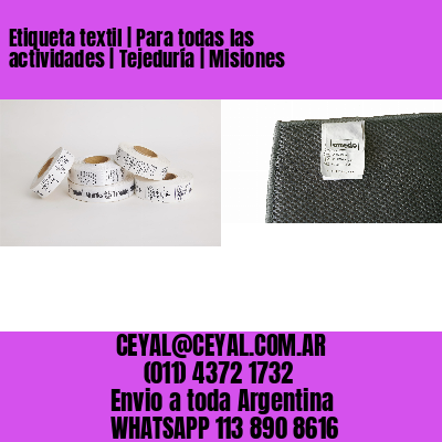 Etiqueta textil | Para todas las actividades | Tejeduría | Misiones