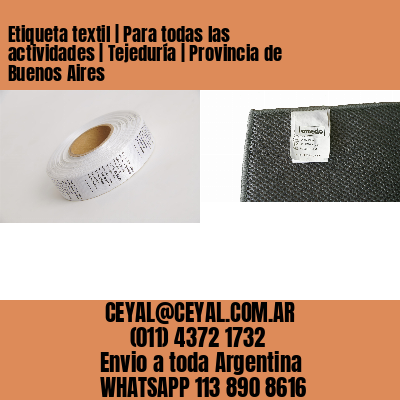 Etiqueta textil | Para todas las actividades | Tejeduría | Provincia de Buenos Aires
