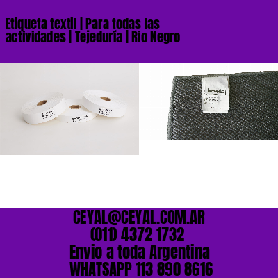 Etiqueta textil | Para todas las actividades | Tejeduría | Rio Negro