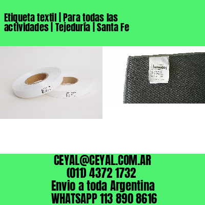 Etiqueta textil | Para todas las actividades | Tejeduría | Santa Fe