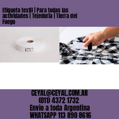 Etiqueta textil | Para todas las actividades | Tejeduría | Tierra del Fuego
