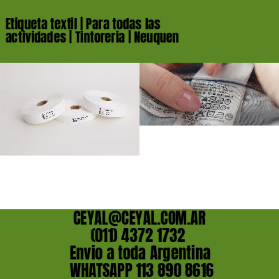 Etiqueta textil | Para todas las actividades | Tintoreria | Neuquen