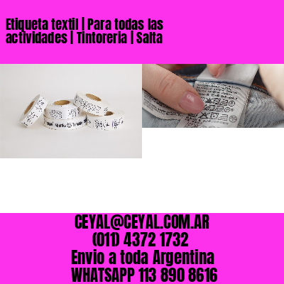 Etiqueta textil | Para todas las actividades | Tintoreria | Salta
