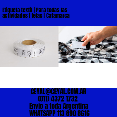 Etiqueta textil | Para todas las actividades | telas | Catamarca