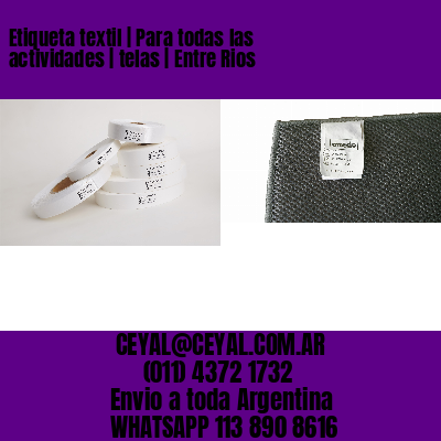 Etiqueta textil | Para todas las actividades | telas | Entre Rios