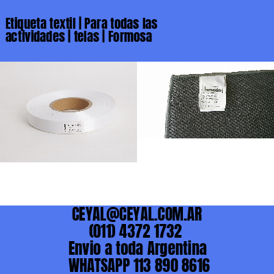 Etiqueta textil | Para todas las actividades | telas | Formosa