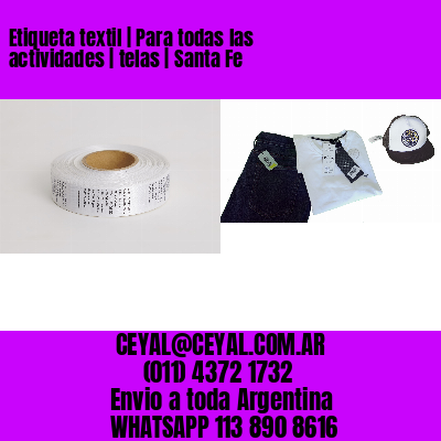 Etiqueta textil | Para todas las actividades | telas | Santa Fe