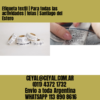 Etiqueta textil | Para todas las actividades | telas | Santiago del Estero