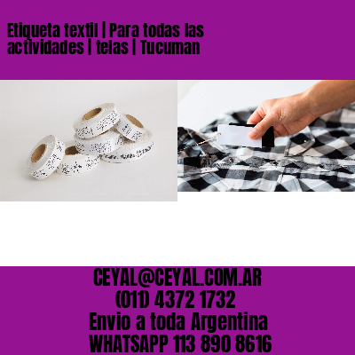 Etiqueta textil | Para todas las actividades | telas | Tucuman
