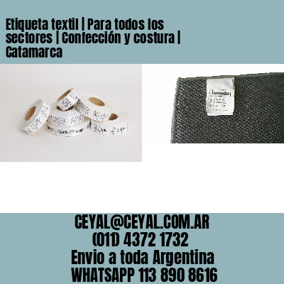 Etiqueta textil | Para todos los sectores | Confección y costura | Catamarca