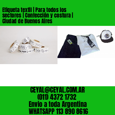 Etiqueta textil | Para todos los sectores | Confección y costura | Ciudad de Buenos Aires