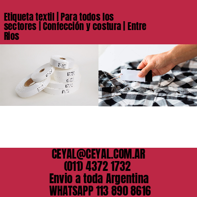 Etiqueta textil | Para todos los sectores | Confección y costura | Entre Rios