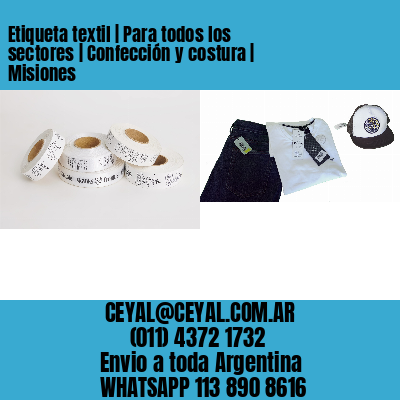 Etiqueta textil | Para todos los sectores | Confección y costura | Misiones