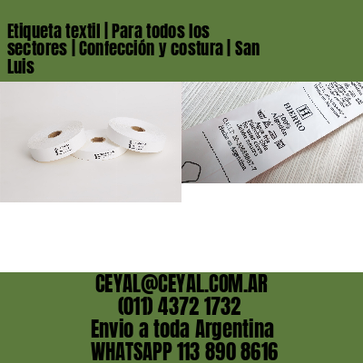 Etiqueta textil | Para todos los sectores | Confección y costura | San Luis