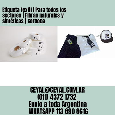 Etiqueta textil | Para todos los sectores | Fibras naturales y sintéticas | Cordoba