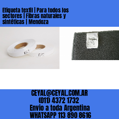 Etiqueta textil | Para todos los sectores | Fibras naturales y sintéticas | Mendoza