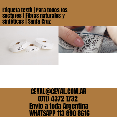 Etiqueta textil | Para todos los sectores | Fibras naturales y sintéticas | Santa Cruz