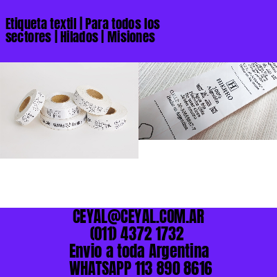 Etiqueta textil | Para todos los sectores | Hilados | Misiones