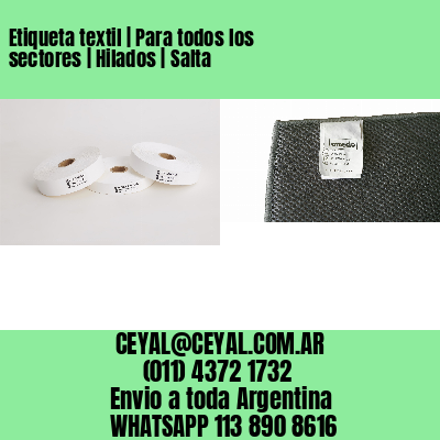 Etiqueta textil | Para todos los sectores | Hilados | Salta