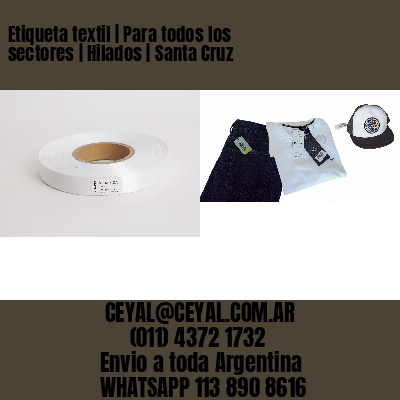 Etiqueta textil | Para todos los sectores | Hilados | Santa Cruz