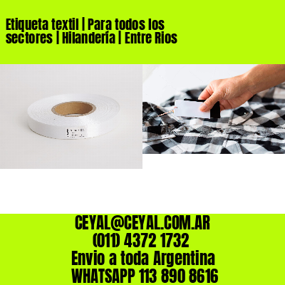 Etiqueta textil | Para todos los sectores | Hilandería | Entre Rios