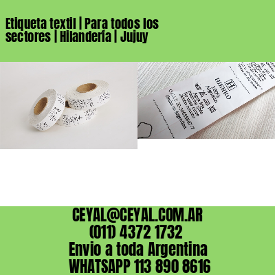 Etiqueta textil | Para todos los sectores | Hilandería | Jujuy