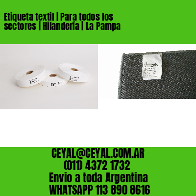 Etiqueta textil | Para todos los sectores | Hilandería | La Pampa