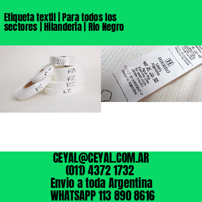 Etiqueta textil | Para todos los sectores | Hilandería | Rio Negro