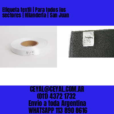 Etiqueta textil | Para todos los sectores | Hilandería | San Juan