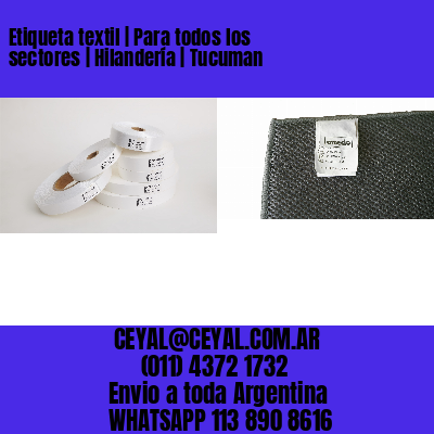 Etiqueta textil | Para todos los sectores | Hilandería | Tucuman