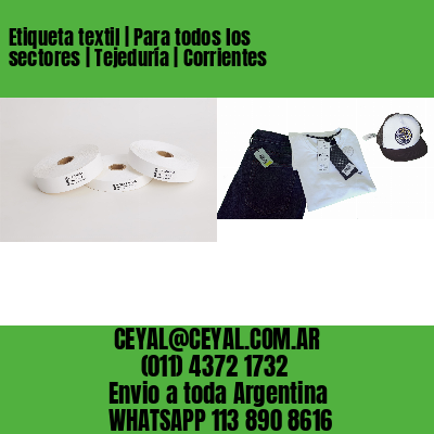 Etiqueta textil | Para todos los sectores | Tejeduría | Corrientes