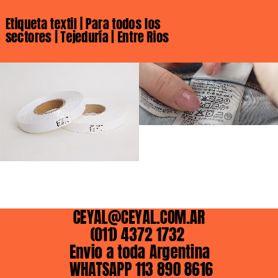 Etiqueta textil | Para todos los sectores | Tejeduría | Entre Rios