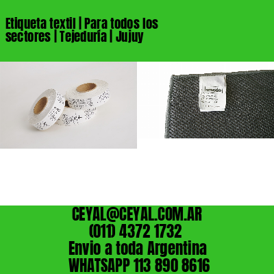 Etiqueta textil | Para todos los sectores | Tejeduría | Jujuy