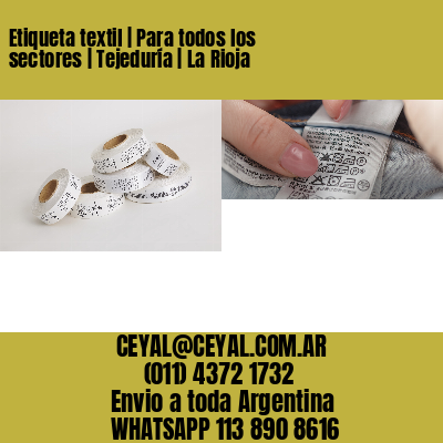 Etiqueta textil | Para todos los sectores | Tejeduría | La Rioja