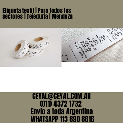 Etiqueta textil | Para todos los sectores | Tejeduría | Mendoza