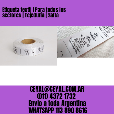 Etiqueta textil | Para todos los sectores | Tejeduría | Salta