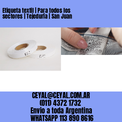 Etiqueta textil | Para todos los sectores | Tejeduría | San Juan