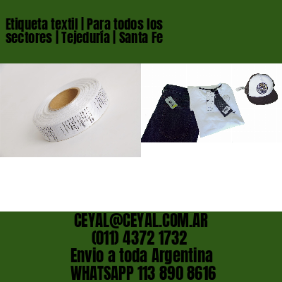 Etiqueta textil | Para todos los sectores | Tejeduría | Santa Fe