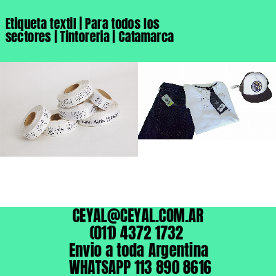 Etiqueta textil | Para todos los sectores | Tintoreria | Catamarca