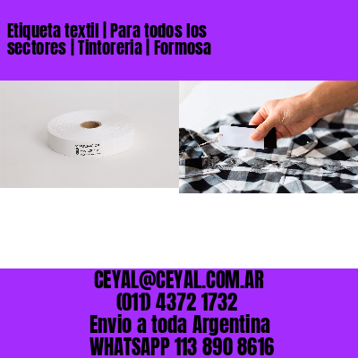 Etiqueta textil | Para todos los sectores | Tintoreria | Formosa
