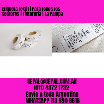 Etiqueta textil | Para todos los sectores | Tintoreria | La Pampa