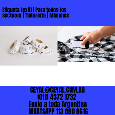 Etiqueta textil | Para todos los sectores | Tintoreria | Misiones