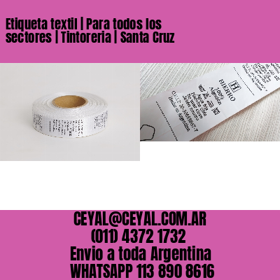 Etiqueta textil | Para todos los sectores | Tintoreria | Santa Cruz